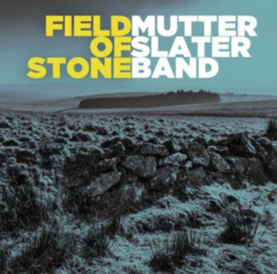 Mutter Later Band - Field Of Stone