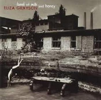 Eliza Gilkyson - Land Of Milk And Honey