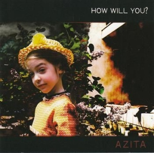 Azita - How Will You?