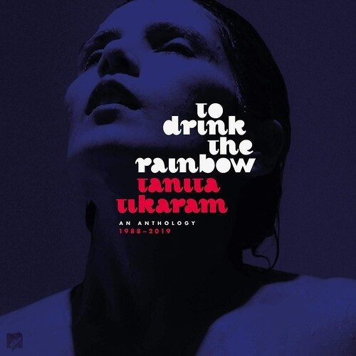 Tikaram Tanita - To Drink The RainbowAnthology + 7