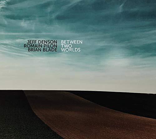 Denson Jeff & Romain Pilon - Between Two Worlds