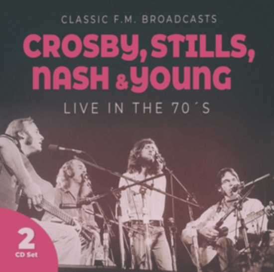 Crosby Stills Nash & Young - Live In The 70'S
