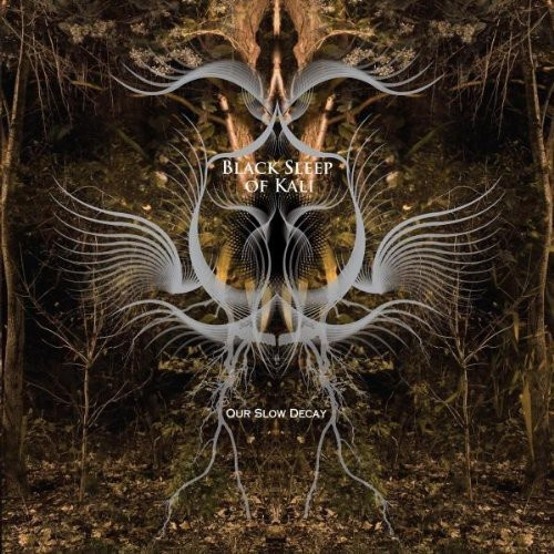 Black Sleep Of Kali - Our Slow Decay
