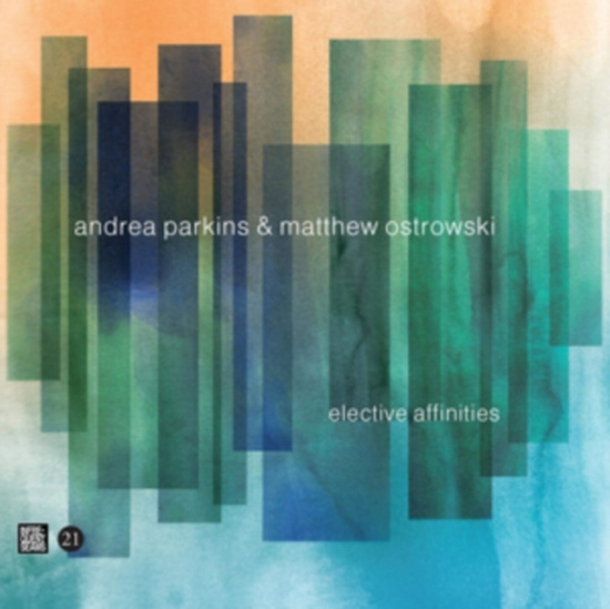 Parkins Andrea & Matthew Ostrowski - Elective Affinities
