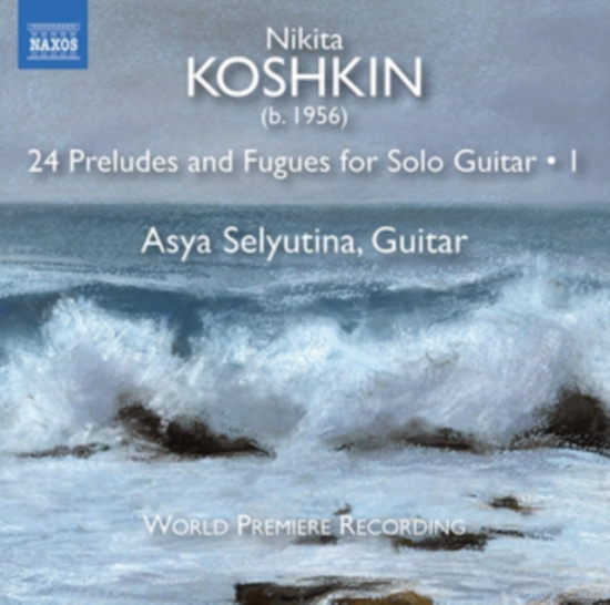 Koshkin Nikita - 24 Preludes & Fugues For Guitar Sol