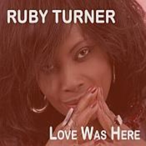 Turner Ruby - Love Was Here