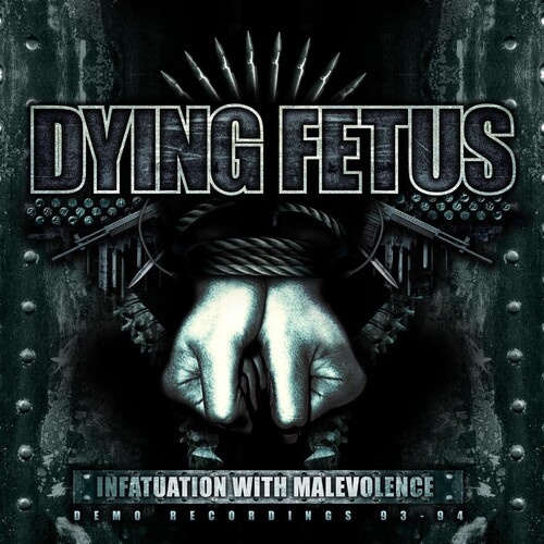 Dying Fetus - Infatuation With Malevolence Reissu
