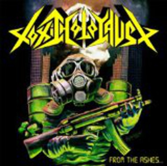 Toxic Holocaust - From The Ashes Of Nuclear Destructi