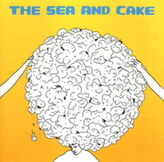 Sea & Cake - Sea & Cake