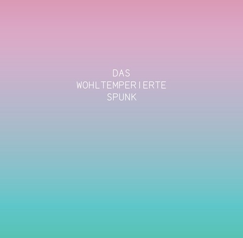 Spunk - Das Woltemperierte Spunk