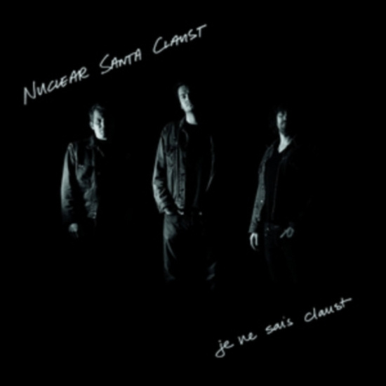 Nuclear Santa Claust - Je Ne Sais Claust