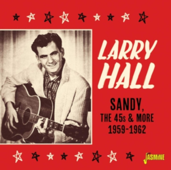 Hall Larry - Sandy, The 45S And More