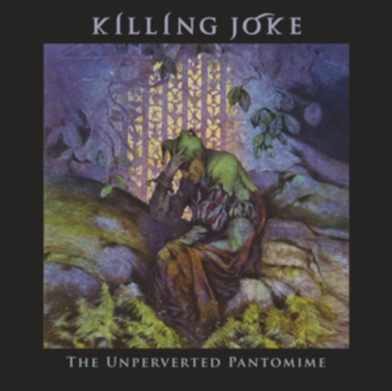 Killing Joke - Unpervereted Pantomime