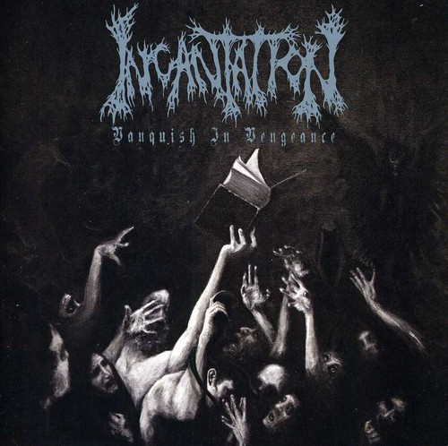 Incantation - Vanquish In Vengeance