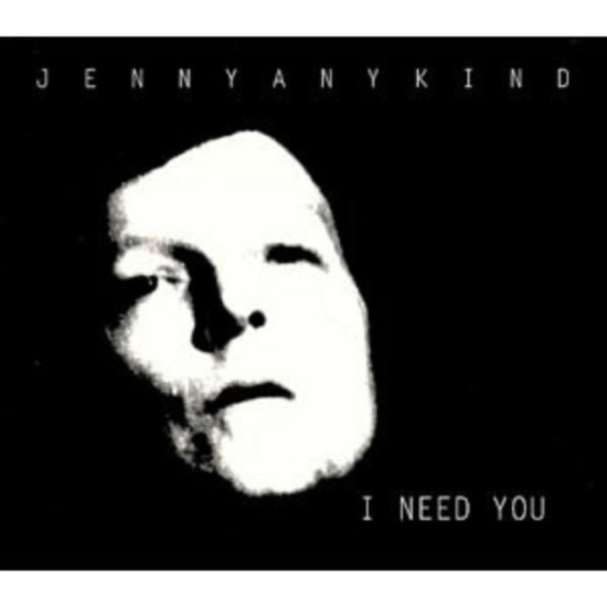 Jennyanykind - I Need You
