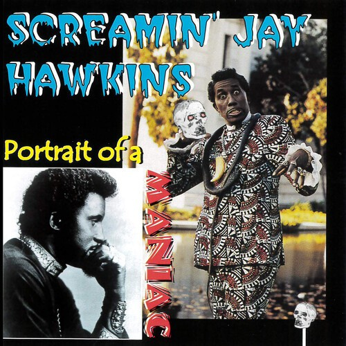 Hawkins Screamin' Jay - Portrait Of A Maniac