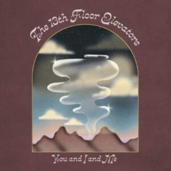 13Th Floor Elevators The - You And I And Me (2CD Special Edition)