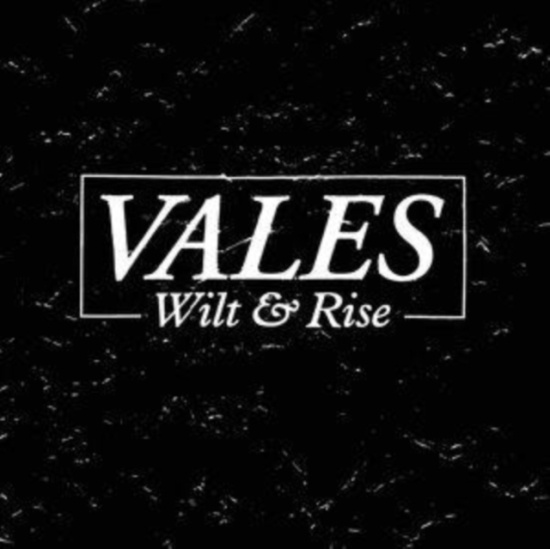Vales - Wilt & Rise