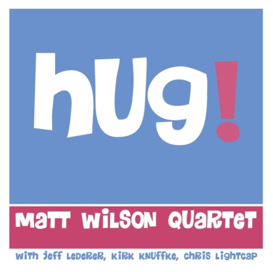 Matt Wilson Quartet - Hug!
