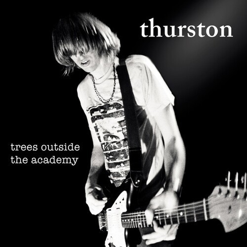 Thurston Moore - Trees Outside The Academy (Remaster)