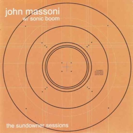 John Massoni And Sonic Boom - The Sundowner Sessions