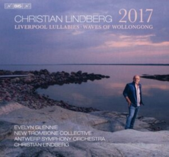 Lindberg Christian - 2017 Liverpool Lullabies Waves Of
