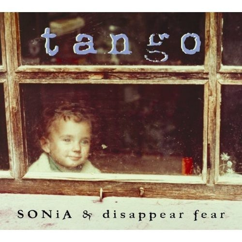 Sonia Disappear Fear - Tango
