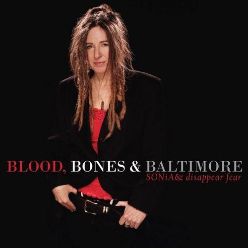 Sonia Disappear Fear - Blood, Bones, & Baltimore