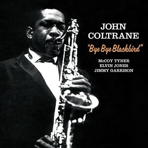 John Coltrane - Bye Bye Blackbird -Hq-