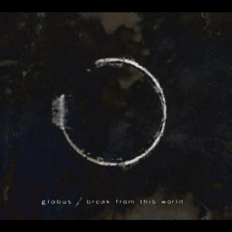 Globus - Break From This World