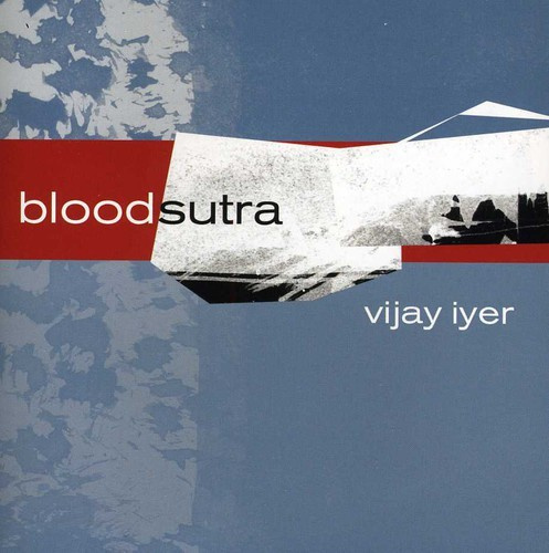 Vijay Iyer - Blood Sutra