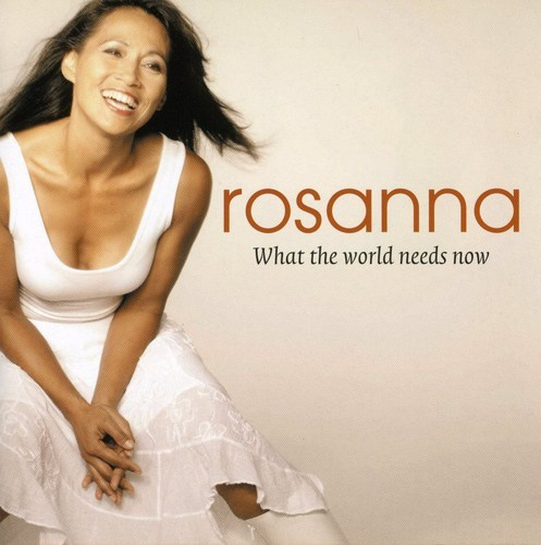 Rosanna - What The World Needs Now