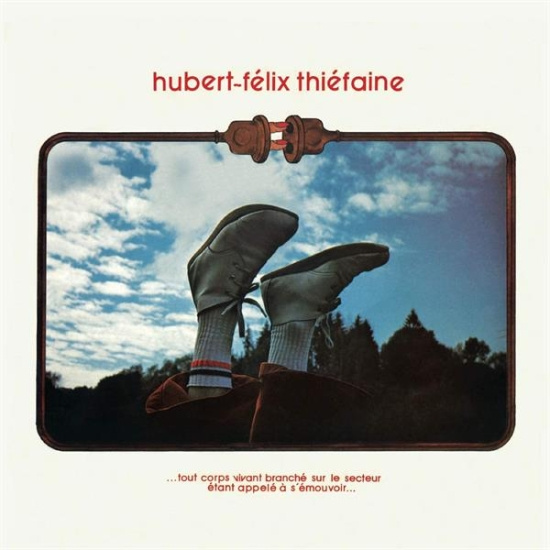 Thiéfaine Hubert-Félix - ...Tout Corps Vivant Branché Sur Le Secteur Étant Appelé À S'émouvoir...