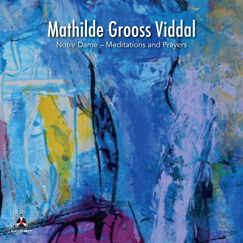 Viddal Mathilde Grooss - Notre Dame - Meditations & Prayers