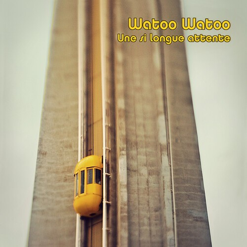 Watoo Watoo - Une Si Longue Attente