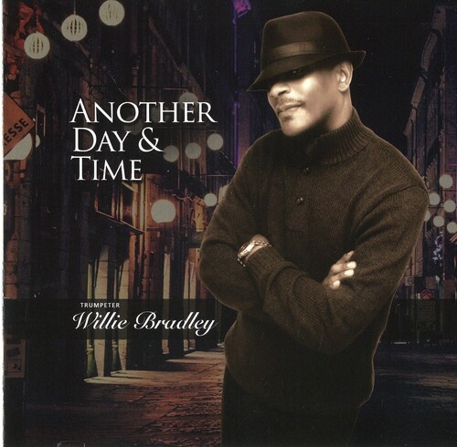 Bradley Willie - Another Day And Time
