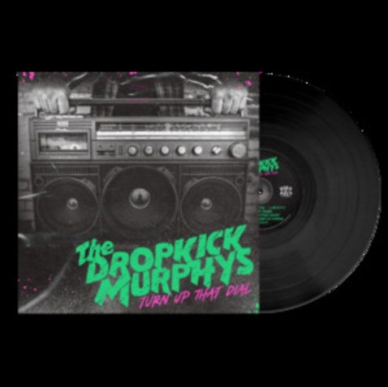 Dropkick Murphys - Turn Up That Dial (Black Vinyl)