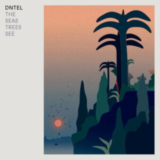 Dntel - Seas Trees See