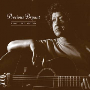 Precious Bryant - Fool Me Good