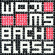 Worms Marcel - Bach Glass Worms Marcel - Bach Glass