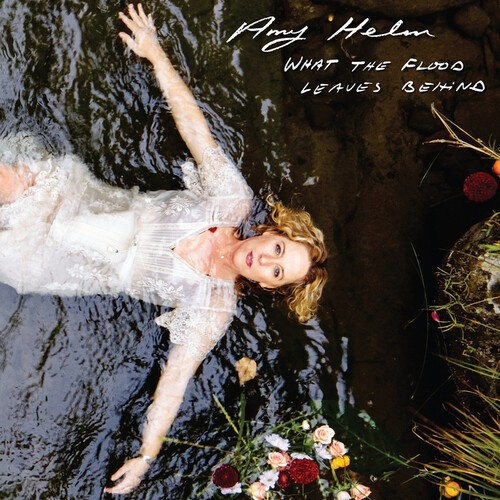 Amy Helm - What The Flood Leaves Behind (