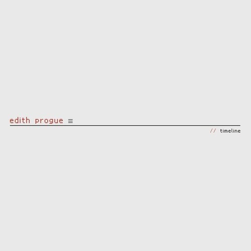 Progue Edith - Timeline