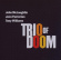Trio Of Doom - Trio Of Doom Trio Of Doom - Trio Of Doom