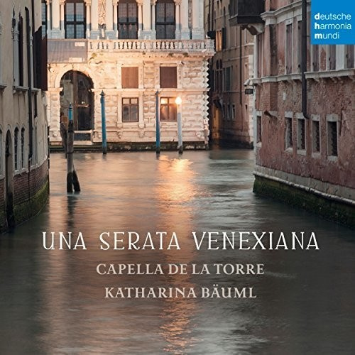 Capella De La Torre Bäuml Kathari - Una Serata Venexiana
