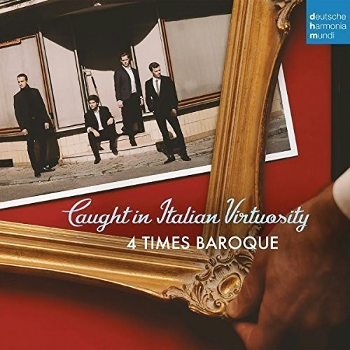 4 Times Baroque - Caught In Italian Virtuosity