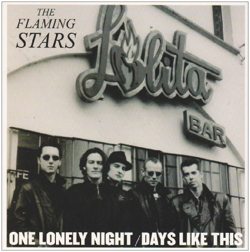 Flaming Stars - One Lonely Night / Days Like This