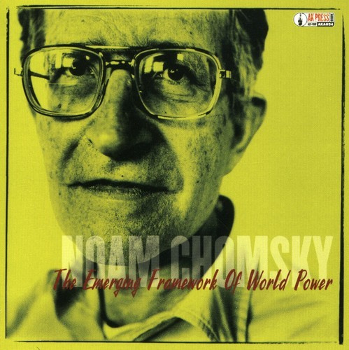Chomsky Noam - Emerging Framework Of World Power