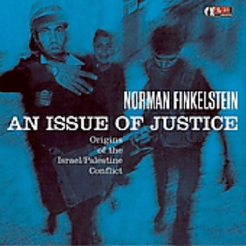 Finkelstein Norman - An Issue Of Justice The Origins Of