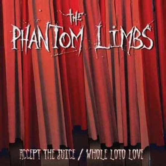 Phantom Limbs - Accept The Juice / Whole Loto Love