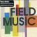 Field Music - Field Music Field Music - Field Music